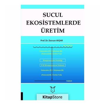 Sucul Ekosistemlerde Üretim - Dursun Avşar