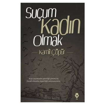 Suçum Kadın Olmak - Kamil Çöpür