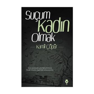 Suçum Kadın Olmak - Kamil Çöpür