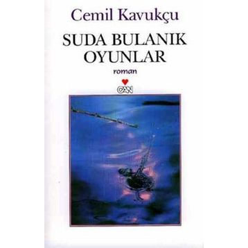 SUDA BULANIK OYUNLAR - CEMIL KAVUKÇU