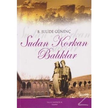 Sudan Korkan Balıklar - behiye julide gunenc