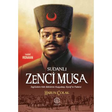 Sudanlı Zenci Musa - Harun Çolak
