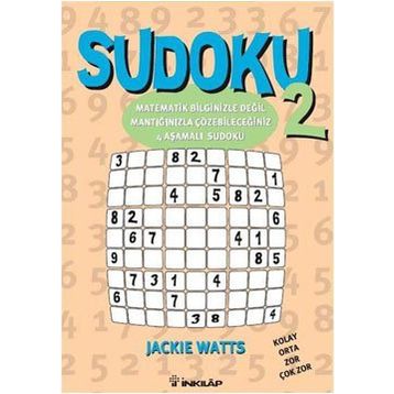 Sudoku 2 Matematik Bilginizle Değil, Mantığınızla Çözebileceğiniz 4 Aşamalı Sudoku - Jackie Watts