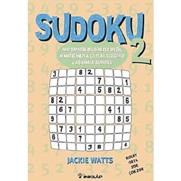 Sudoku 2 Matematik Bilginizle Değil, Mantığınızla Çözebileceğiniz 4 Aşamalı Sudoku - Jackie Watts