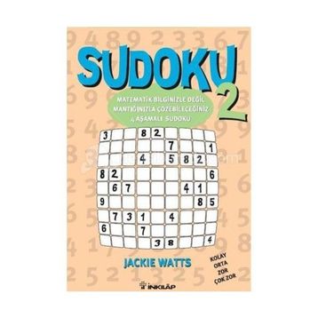 Sudoku 2 Matematik Bilginizle Değil, Mantığınızla Çözebileceğiniz 4 Aşamalı Sudoku - Jackie Watts