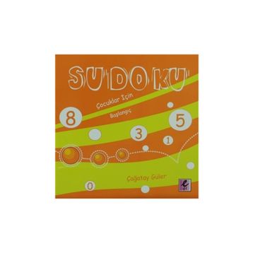 SUDOKU ÇOCUKLAR İÇİN BAŞLANGIÇ - ÇAĞATAY GÜLER