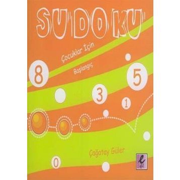 SUDOKU ÇOCUKLAR İÇİN BAŞLANGIÇ - ÇAĞATAY GÜLER
