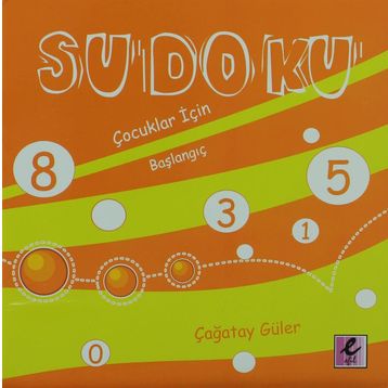 SUDOKU ÇOCUKLAR İÇİN BAŞLANGIÇ - ÇAĞATAY GÜLER