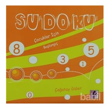 SUDOKU ÇOCUKLAR İÇİN BAŞLANGIÇ - ÇAĞATAY GÜLER