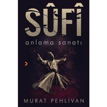 Sufi-Anlama Sanatı -Murat Pehlivan