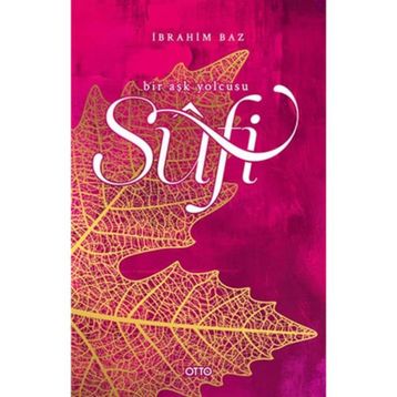 Sufi Bir Aşk Yolcusu - İbrahim Baz