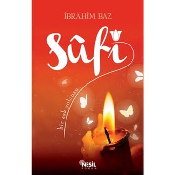 Sufi Bir Aşk Yolcusu - İbrahim Baz