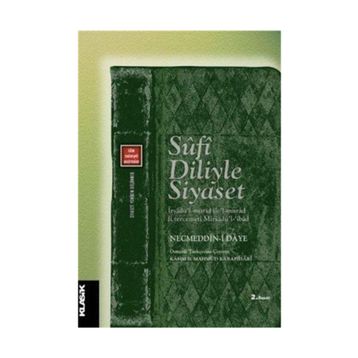 SUFI DILIYLE SIYASET - NECMEDDIN-I DAYE