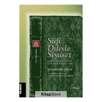 SUFI DILIYLE SIYASET - NECMEDDIN-I DAYE