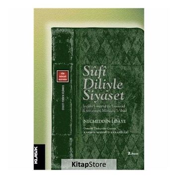 SUFI DILIYLE SIYASET - NECMEDDIN-I DAYE