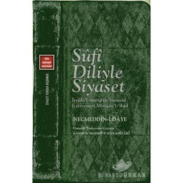 SUFI DILIYLE SIYASET - NECMEDDIN-I DAYE