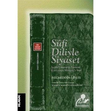 SUFI DILIYLE SIYASET - NECMEDDIN-I DAYE