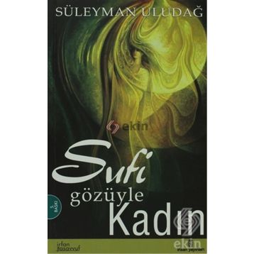 Sufi Gözüyle Kadın - Süleyman Uludağ