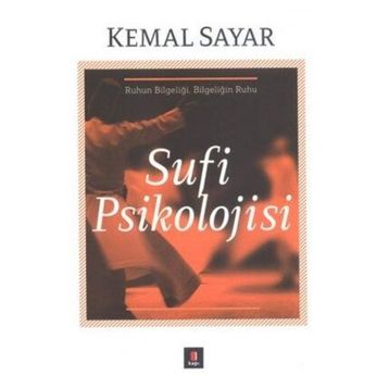 SUFI PSIKOLOJISI - KEMAL SAYAR