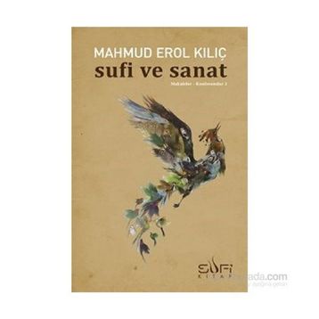 Sufi ve Sanat - Mahmut Erol Kılıç