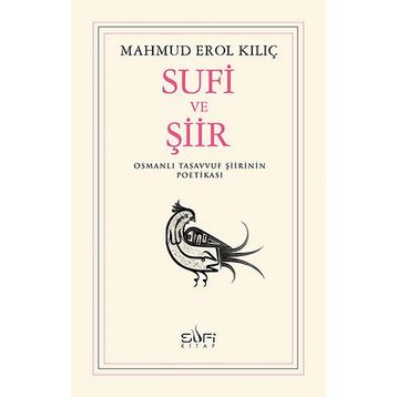 Sufi ve Şiir - Mahmut Erol Kılıç