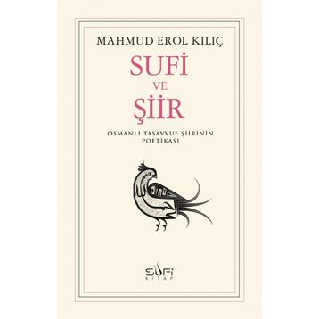 Sufi ve Şiir - Mahmut Erol Kılıç