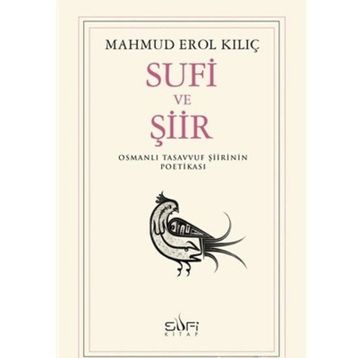 Sufi ve Şiir - Mahmut Erol Kılıç