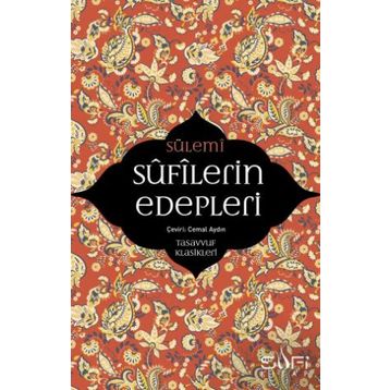 Sufilerin Edepleri - Ebu Abdurrahman Sülemi