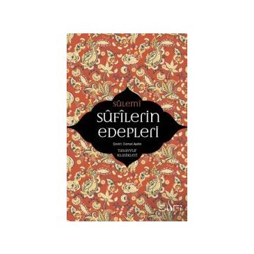 Sufilerin Edepleri - Ebu Abdurrahman Sülemi