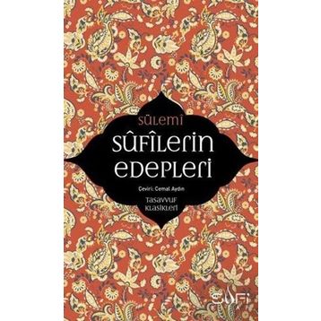 Sufilerin Edepleri - Ebu Abdurrahman Sülemi