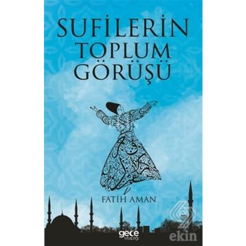 Sufilerin Toplum Görüşü - Fatih Aman