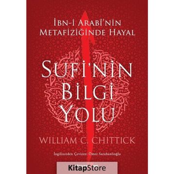 Sufi'nin Bilgi Yolu - William C. Chittick