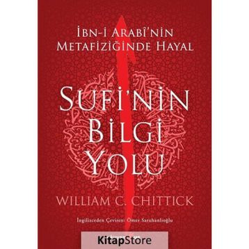Sufi'nin Bilgi Yolu - William C. Chittick