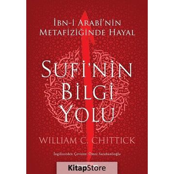 Sufi'nin Bilgi Yolu - William C. Chittick
