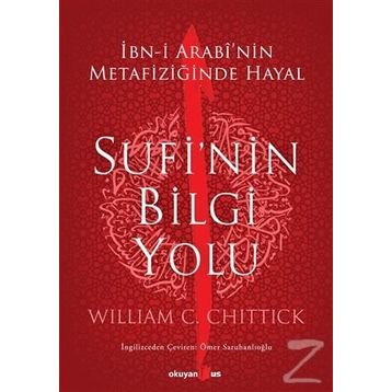 Sufi'nin Bilgi Yolu - William C. Chittick