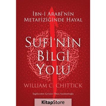 Sufi'nin Bilgi Yolu - William C. Chittick