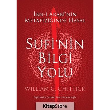 Sufi'nin Bilgi Yolu - William C. Chittick