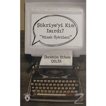 Şükriye'yi Kim Isırdı? - İbrahim Ethem Çelik