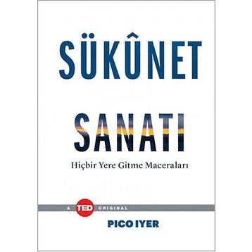 Sükunet Sanatı - Pico Iyer