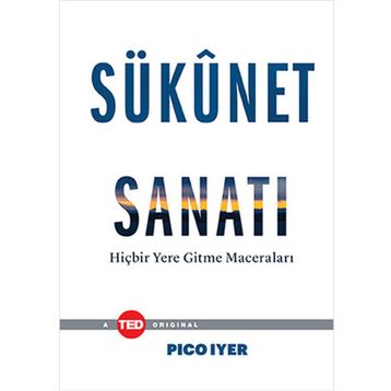 Sükunet Sanatı - Pico Iyer