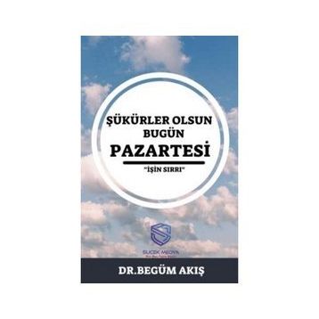 Şükürler Olsun Bugün Pazartesi - Begüm Akış