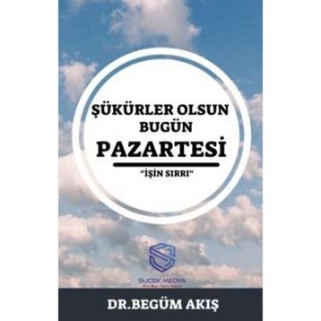 Şükürler Olsun Bugün Pazartesi - Begüm Akış