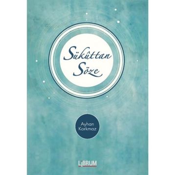 Sükuttan Söze - Ayhan Korkmaz