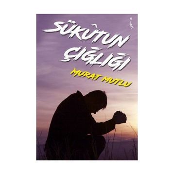 Sükutun Çığlığı - Murat Mutlu