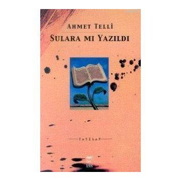Sulara Mı Yazıldı - Ahmet Telli