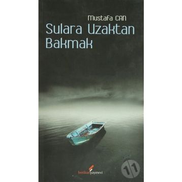 SULARA UZAKTAN BAKMAK - MUSTAFA CAN