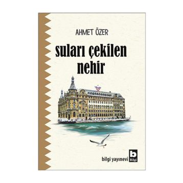 Suları Çekilen Nehir - Ahmet Özer
