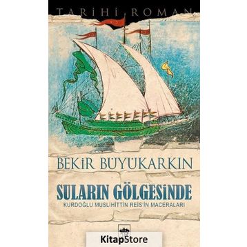 SULARIN GÖLGESİNDE - BEKIR BÜYÜKARKIN