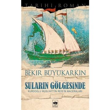 SULARIN GÖLGESİNDE - BEKIR BÜYÜKARKIN
