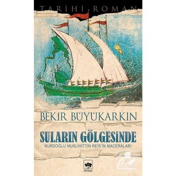 SULARIN GÖLGESİNDE - BEKIR BÜYÜKARKIN